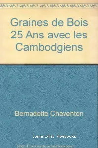 Graines de bois : 25 ans avec les cambodgiens