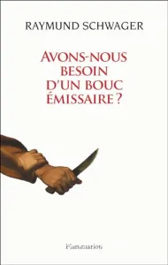 Avons-nous besoin d'un bouc émissaire ?