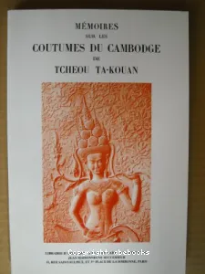 Mémoires sur les coutumes du Cambodge de Tcheou Ta-Kouan