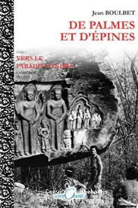 De palmes et d'épines II : vers le paradis d'Indra