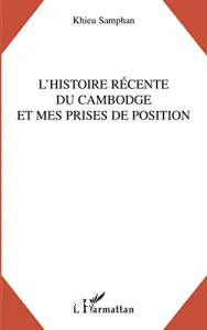 L'Histoire récente du Cambodge et mes prises de position (livre en français)