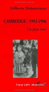 Cambodge : 1992-1996 : un pays rêvé