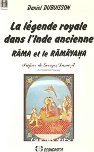 La Légende royale dans l'Inde ancienne : Rama et le Ramayana