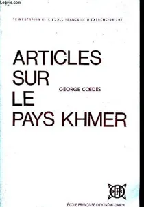 Articles sur le pays khmer (tome I)