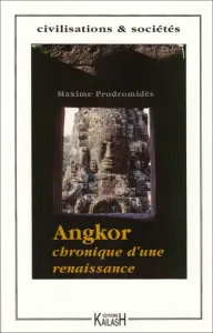 Angkor, chronique d'une renaissance
