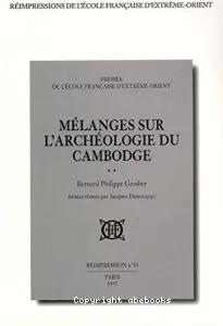 Mélanges sur l'archéologie du Cambodge