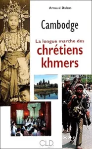 Cambodge : la longue marche des chrétiens khmers