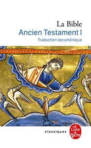 La Bible : Ancien Testament 1