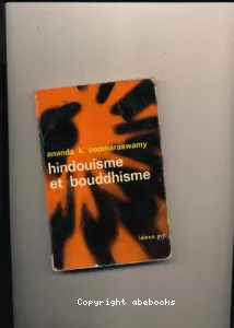 Hindouisme et Bouddhisme (auteur : Anada K. Coomaraswamy)