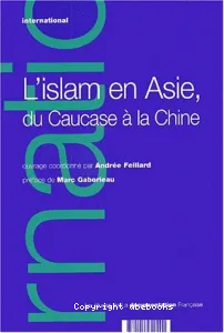 L'Islam en Asie , du Caucase à la Chine