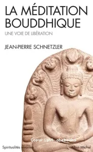 La Méditation boudhique : Une voie de libération