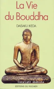 La Vie du bouddha : Une biographie interprétative