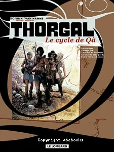 Thorgal : Le cycle de Qâ : Les Archers, Le Pays Qâ, Les Yeux de Tinatloc, La Cité du dieu perdu, Entre terre et lumière