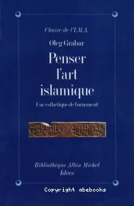 Penser l'art islamique