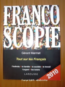Francoscopie 2010 : Tout sur les Français