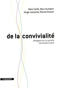 De la convivialité : Dialogues sur la société conviviale à venir