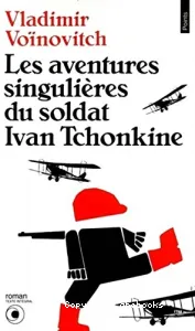 Les Aventures singulières du soldat Ivan Tchonkine