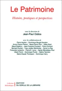 Le Patrimoine : Histoire, pratiques et perspectives