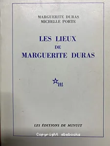 Les lieux de Marguerite Duras