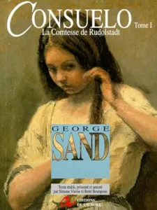 Consuelo, la Comtesse de Rudolstadt (tome I)