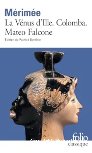 La Vénus d'Ille . Colomba. Mateo Falcone