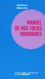 Manuel de nos folies ordinaires